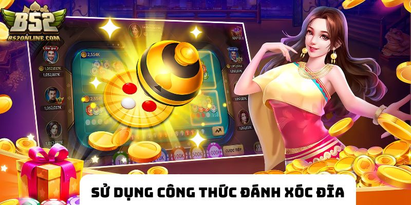 Ưu tiên dùng công thức đánh Xóc Đĩa mỗi ngày