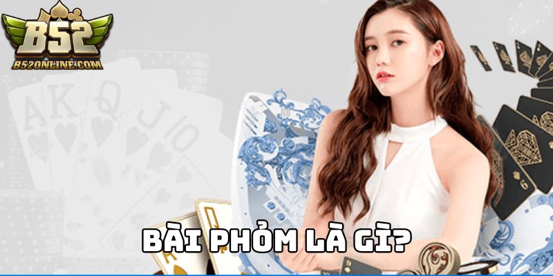 Bài phỏm là gì?