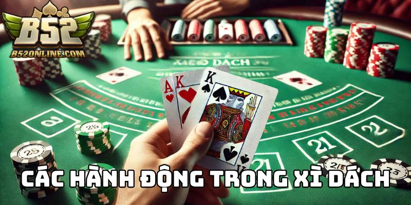 Các hành động của người tham gia trong Xì Dách